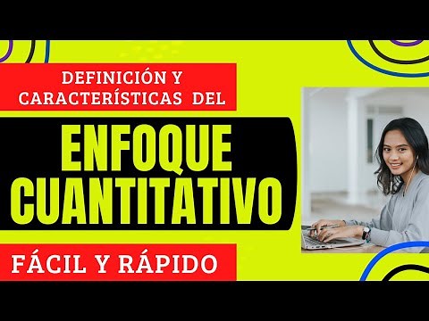 QUÉ ES EL ENFOQUE CUANTITATIVO | DEFINICIÓN, CARACTERÍSTICAS, MÉTODOS, TÉCNICAS E INSTRUMENTOS