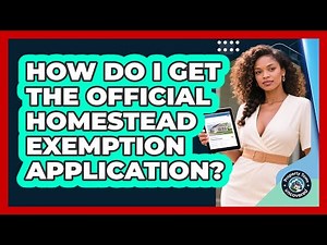 How Do I Get the Official Homestead Exemption Application?