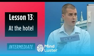 Mind Luster - Learn Intermediate Levels Lesson 13 At the hotel