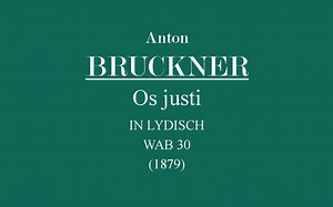 Anton Bruckner-Os justi.WAB 30