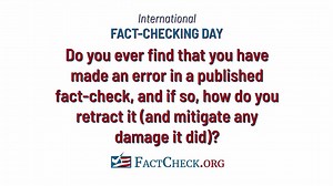 10K views · 199 reactions | Today, April 2, is the second annual International Fact-Checking Day. To mark the occasion, we've answered several questions from our readers about fact-checking. In this video, we answer a question about our correction policy. | FactCheck.org | Facebook