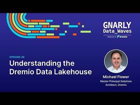 EP48 - Understanding the Dremio Data Lakehouse
