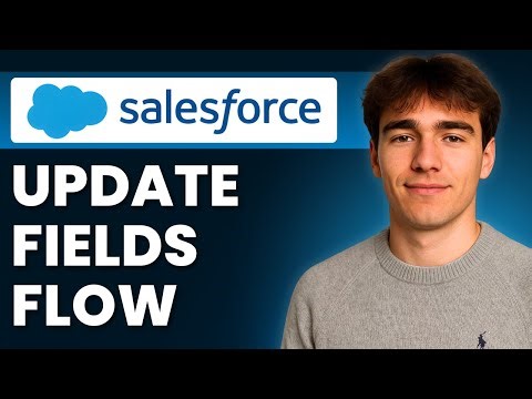 How To Automatically Update Fields Using Flow In Salesforce (Tutorial 2026)