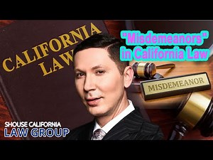 "Misdemeanors" in California Law