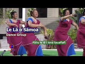 Le LA O SAMOA Dance Group : Fāliu le lā i lona tauafiafi (with lyrics)