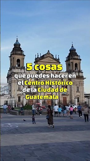 5 things to enjoy in the Historic Center of Guatemala 🇬🇹 #guatemala #guatemalacity