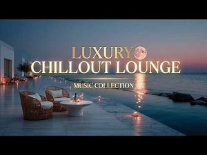Luxury Chillout Lounge ~ Golden Hour Ambient Music & Deep Sunset Vibes for Relaxation