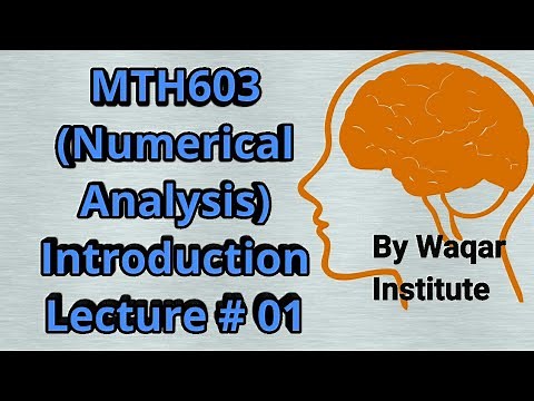 MTH603 Numerical analysis Lec# 1 Introduction ll Waqar Institute