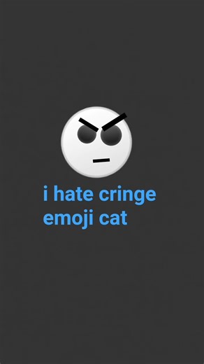 i hate cringe emoji cat