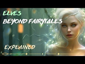 The Origins of Elves - Beyond Fairy Tales
