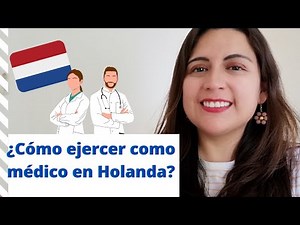 ¿Cómo ejercer como médico en Holanda siendo Latino?