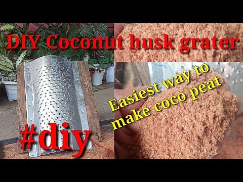 Easiest way to make coco peat|DIY Coconut husk grater