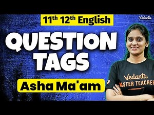 11th 12th English | Grammar - Question Tags | Asha Ma'am