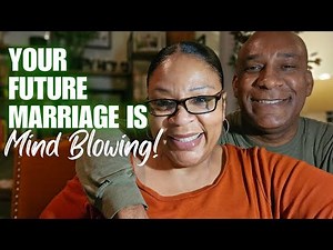 God Has a Plan for Your Future Marriage Beyond Your Imagination