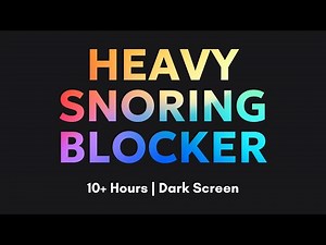 Block Out Heavy Snoring Sounds | Fall Asleep Instantly