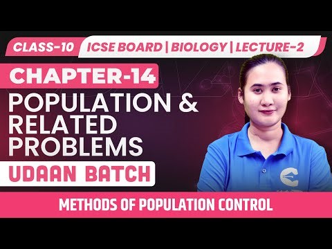 ICSE Class 10 Biology Live | Population Control Methods Explained | Chapter 14 | Lecture-2 | UDAAN
