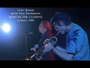 Chet Baker with Van Morrison - Send in the Clowns, Ronnie Scott's Jazz Club, London, 1986