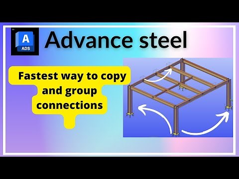 Advance steel| The fastest way to copy and edit connections in Autodesk advance steel