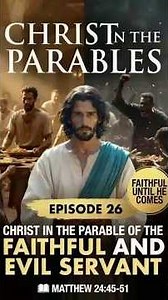 Christ in the Parable of The Faithful and Evil Servant