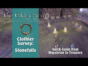 ESO Clothier Survey Stonefalls - Elder Scrolls Online, From Wayshrine to Treasure