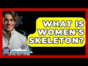 What Is Women's Skeleton? - The Winter Sport Xpert