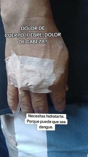 Dengue .Sintomas.Dolor de cuerpo y fiebre.