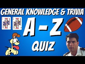 A-Z General Knowledge & Trivia Quiz, 26 Questions, Answers are in alphabetical order.