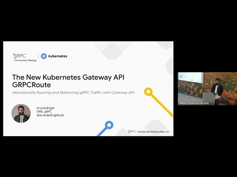 Routing traffic in Kubernetes with the Gateway API | GRPCRoute | Arvind Bright, Google