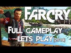 [re-post] - Far Cry | Full Game Let's Play | Complete Gameplay Video