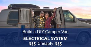 How to Build a DIY Camper Van Electrical System