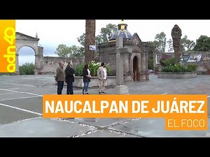 Naucalpan de Juárez I | El Foco