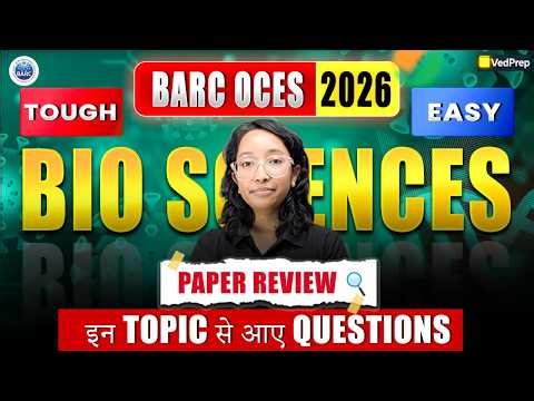 BARC OCES Bio Sciences 2026 🚨 Tough or Easy? | Exam Review + Memory Based Questions | VedPrep