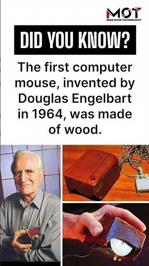 The world’s first computer mouse was made of wood!It was invented by Douglas Engelbart in 1964.