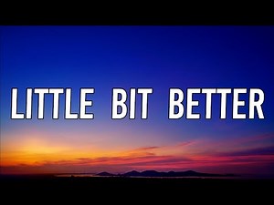 Caleb Hearn & ROSIE - Little Bit Better (Lyrics)