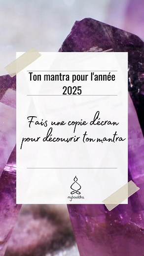 Fais une copie d'écran pour découvrir ton mantra de l'année 2025 ! ✨ 👇 Dis-nous en commentaire lequel tu as obtenu, on veut tout savoir ! 💬 #mantra2025 #developpementpersonnel #citationinspirante #energiepositive #intuition | Mybouddha