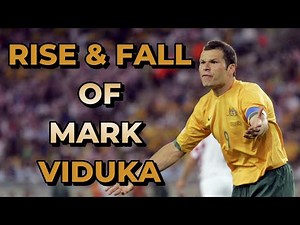 The Rise and Fall of Mark Viduka