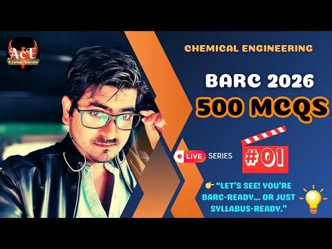 Ace BARC 2026 | 500 MCQs Series | Session 1 | Process Calculations | MCQ 1–20 | Chemical Engineering