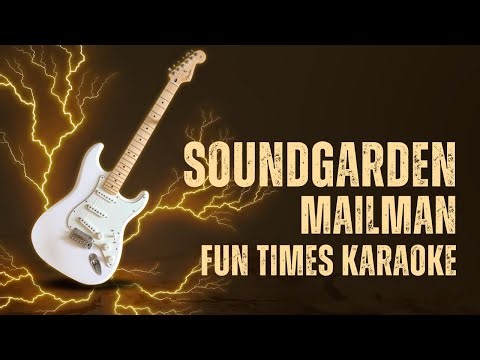 Soundgarden - Mailman [Karaoke] [Instrumental Lyrics] | Fun Times Karaoke