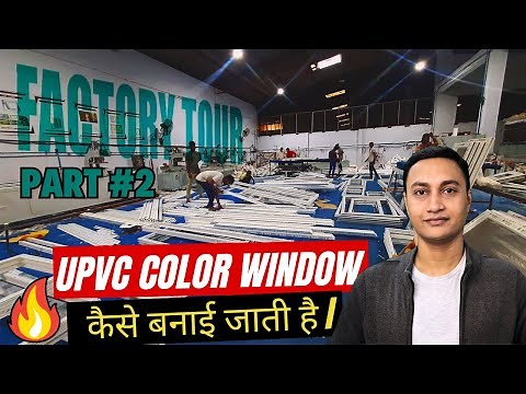 Unveiling the Upvc Window Manufacturing Process: Factory Tour~2 🪟