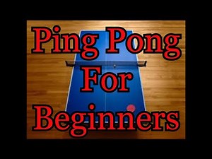 Ping Pong for Beginners (Fundamentals + Tips and Tricks)