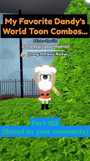 My Favorite Dandy's World Toon Combos...Part 103 (Based on your comments)!