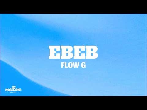 EBEB - Flow G (Lyrics)