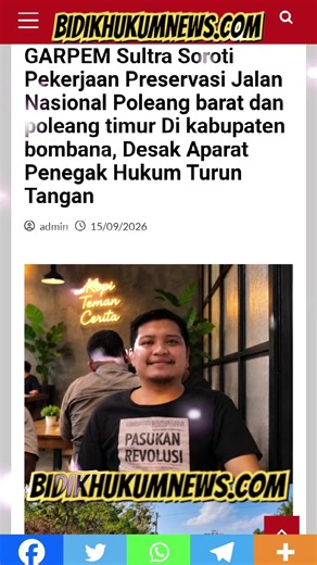 GARPEM Sultra Soroti Pekerjaan Preservasi Jalan Nasional Poleang barat dan poleang timur Di kabupaten bombana ,Desak Aparat Penegak Hukum Turun Tangan ‎ BIDIKHUKUMNEWS.COM, ‎KENDARI SULTRA || Garda Pemuda Sulawesi Tenggara (GARPEM Sultra) menyoroti pelaksanaan pekerjaan Preservasi Jalan BTS Kabupaten Kolaka/Kabupaten Bombana–Boepinang yang memiliki nilai kontrak sebesar Rp94.049.263.000 dengan Nomor Kontrak HK.0201-BPJN 19.6.3/643. ‎ ‎Ketua GARPEM Sultra, Aksan Setiawan, mendesak Kejaksaan Tingg