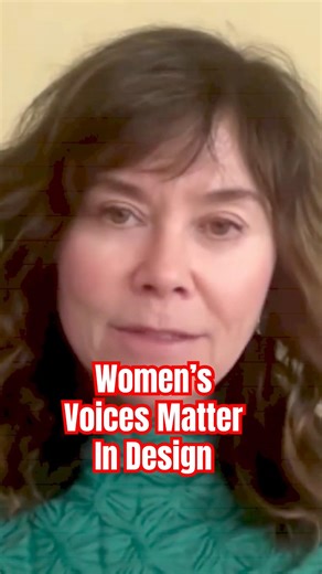 Women’s Voices Matter In Design