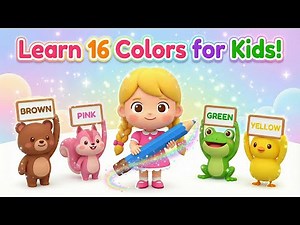 Learn Colors for Kids – 16 Colors Learning Video
