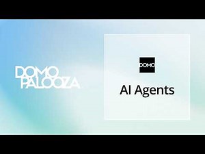 Domo Product Deep Dive: AI Agents and Automation—Driving Intelligent Automation with Domo