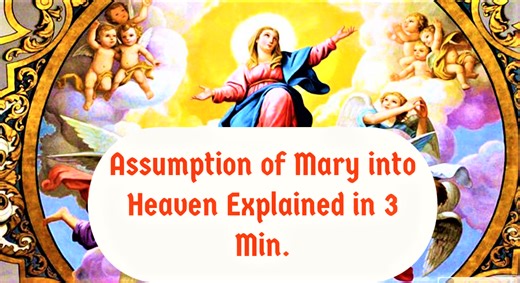 ASSUMPTION of MARY into Heaven Explained! A Solemnity Remembering when Mary was taken to Heaven - a Holy Day of Obligation - Major Feast of August 15