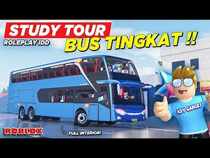 STUDY TOUR NAIK BUS TINGKAT FULL INTERIOR !! ROLEPLAY CDID VERSI REALISTIS - Roblox Indonesia