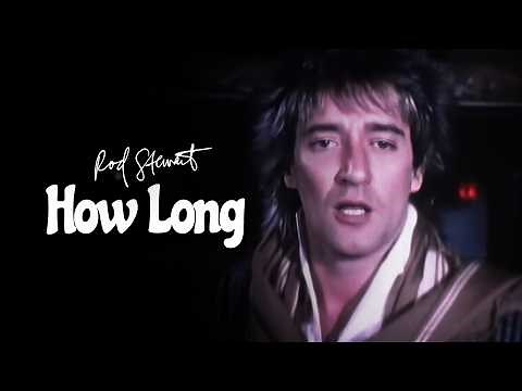 Rod Stewart - How Long (Official Video)