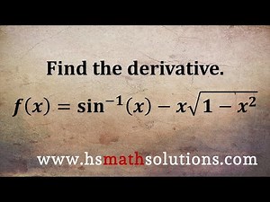 Finding the Derivative of a Function Using the Arcsine and Square Root Rules (Example)